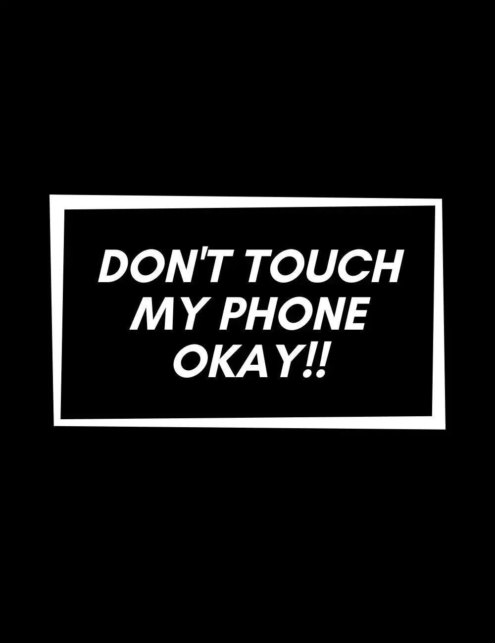 Don't Touch My Phone Case