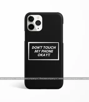 Don't Touch My Phone Case